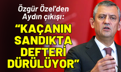 Özgür Özel'den Aydın çıkışı: Kaçanın, kandıranın sandıkta defteri dürülüyor