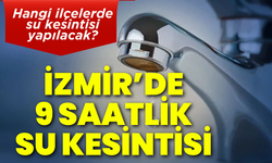 İzmir 27 Ocak Salı su kesintisi... Hangi ilçelerde su kesintisi yapılacak?