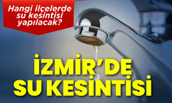 İzmir 28 Ocak Çarşamba su kesintisi... Hangi ilçelerde su kesintisi yapılacak?
