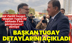 Başkan Tugay, AK Partili Saygılı ile görüşmelerine açıklık getirdi!
