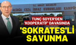 Tunç Soyer'den 'kooperatif' davasında 'Sokratesli' savunma
