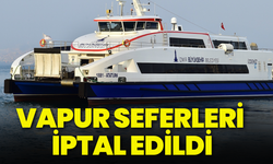 İzmir'de vapur seferleri iptal edildi