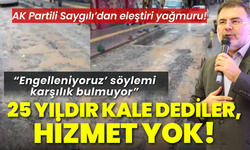 AK Partili Saygılı: 25 yıldır CHP kalesi dediler, hizmet yok!