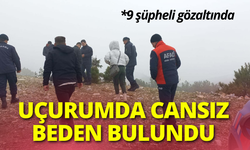 Uçurumda cansız beden bulundu! 9 şüpheli gözaltında...