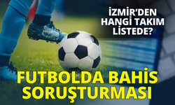 Futbolda bahis soruşturması: Takımlar ve yönetici detayları ortaya çıktı!