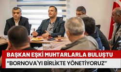 Başkan Ömer Eşki muhtarlarla buluştu: Bornova'yı birlikte yönetiyoruz