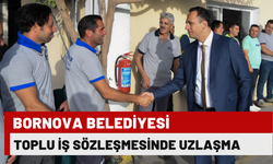 Bornova Belediyesi toplu iş sözleşmesinde uzlaşma