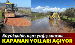Büyükşehir, aşırı yağış sonrası kapanan yolları bir bir açıyor