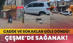Çeşme’de sağanak yolları göle çevirdi!