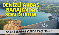Denizli Akbaş Barajı'nda son durum