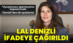 Çeşme Belediye Başkanı Lal Denizli ifadeye çağırıldı