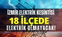 İzmir elektrik kesintisi... 27 Şubat Cuma hangi ilçelerde kesintisi uygulanacak?