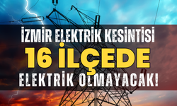İzmir elektrik kesintisi... 16 Şubat Pazartesi hangi ilçelerde kesintisi uygulanacak?