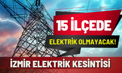 İzmir elektrik kesintisi... Hangi ilçelerde elektrikler kesilecek?