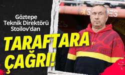 Göztepe Teknik Direktörü Stoilov'dan taraftara çağrı!