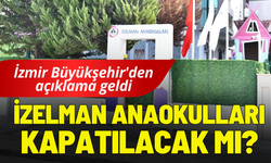 İZELMAN Anaokulları kapatılacak mı? İzmir Büyükşehir'den açıklama geldi