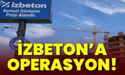 İZBETON’a yeni operasyon: 21 gözaltı