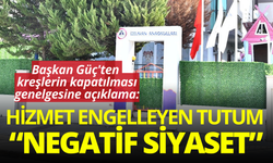 Başkan Güç'ten kreş açıklaması: Hizmet engelleyen tutum maalesef artacak!