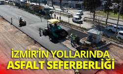 İzmir’in yollarında asfalt seferberliği