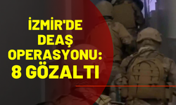 İzmir'de DEAŞ operasyonu: 8 gözaltı