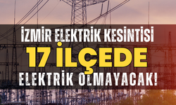İzmir elektrik kesintisi... 10 Şubat Salı hangi ilçelerde elektrikler kesilecek?