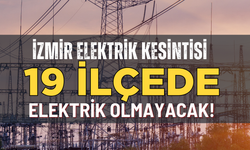 İzmir elektrik kesintisi... Hangi ilçelerde elektrikler kesilecek?
