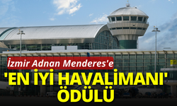 İzmir Adnan Menderes'e 'En İyi Havalimanı' ödülü