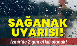 İzmir’e sağanak uyarısı: 2 gün etkili olacak!
