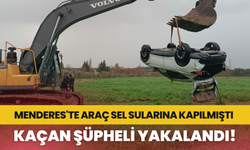 Menderes'te sel sularına kapılan araçtan kaçan şüpheli yakalandı!