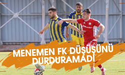 Menemen FK düşüşünü durduramadı