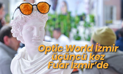 Optic World İzmir üçüncü kez Fuar İzmir’de