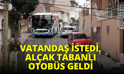Vatandaş istedi, alçak tabanlı otobüs geldi