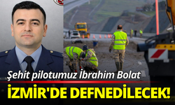 Şehit pilotumuz, İzmir'de defnedilecek!