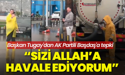 Başkan Tugay'dan AK Partili Başdaş'a tepki: Sizi Allah’a havale ediyorum
