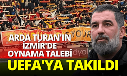 Arda Turan'ın İzmir'de oynama talebi UEFA'ya takıldı