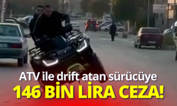 ATV ile drift atan sürücüye 146 bin lira ceza!