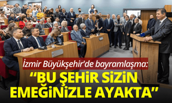 İzmir Büyükşehir'de bayramlaşma: ''Bu şehir sizin emeğinizle ayakta''