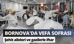 Bornova'da şehit aileleri ve gazilerle duygu dolu iftar