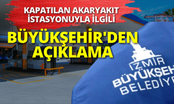 Büyükşehir'den kapatılan akaryakıt istasyonuyla ilgili açıklama