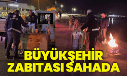 Büyükşehir zabıtası sahada