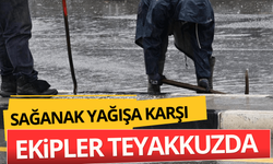 Büyükşehir ekipleri, yağışa karşı teyakkuzda