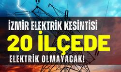 İzmir elektrik kesintisi... 3 Mart Salı hangi ilçelerde kesintisi uygulanacak?