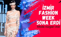 İzmir Fashion Week sona erdi