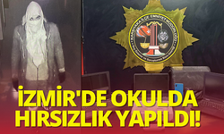 İzmir'de okuldan hırsızlık yapan şüpheli tutuklandı