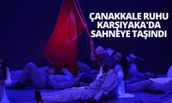 Çanakkale ruhu Karşıyaka'da sahneye taşındı