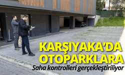 Karşıyaka’da otoparklar mercek altında