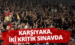 Karşıyaka, cumartesi günü iki kritik sınavda