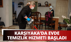 Karşıyaka'da evde temizlik hizmeti başladı