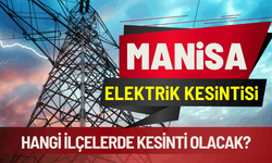 Manisa elektrik kesintisi... 20 Mart Cuma hangi ilçelerde kesinti olacak?
