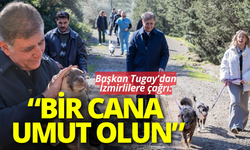 Başkan Tugay'dan İzmirlilere çağrı: Yarım saatinizi ayırın, bir cana umut olun